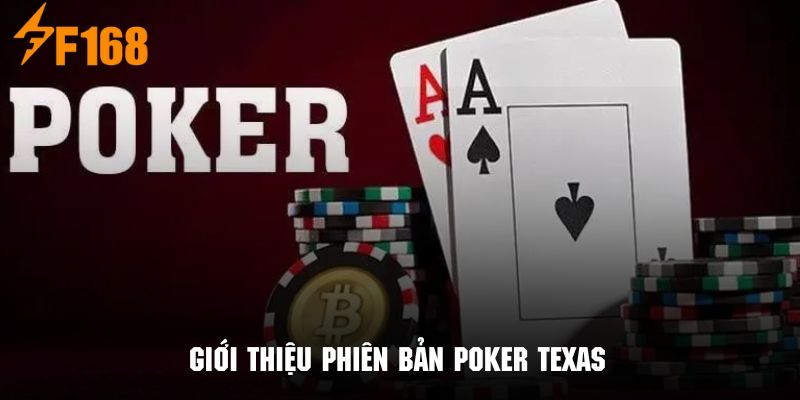 Tìm hiểu sơ lược về phiên bản Poker Texas nổi tiếng