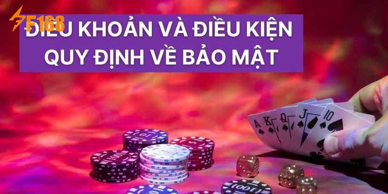 Điều khoản và điều kiện quy định về bảo mật