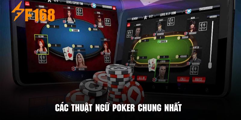 Các thuật ngữ chung nhất trong khi tham gia Poker