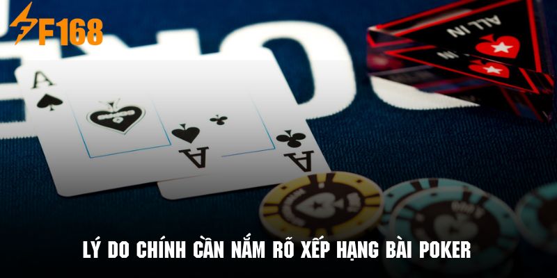 Tìm hiểu lý do cần nắm rõ bảng xếp hạng khi chơi bài Poker